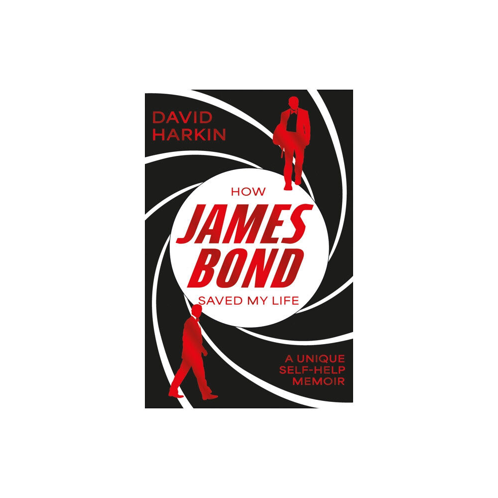 The Book Guild Ltd How James Bond Saved My Life (häftad, eng)