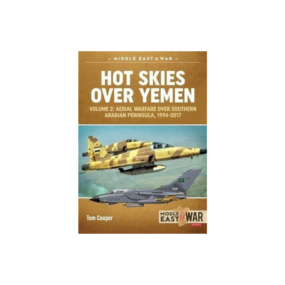 Helion & Company Hot Skies Over Yemen: Aerial Warfare Over the Southern Arabian Peninsula Volume 2 (häftad, eng)