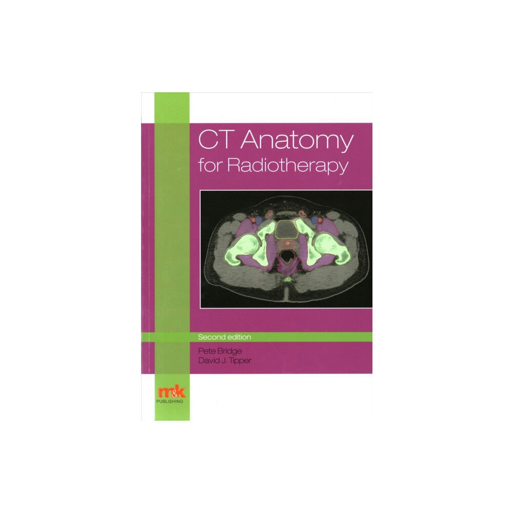 M&K Update Ltd CT Anatomy for Radiotherapy (häftad, eng)