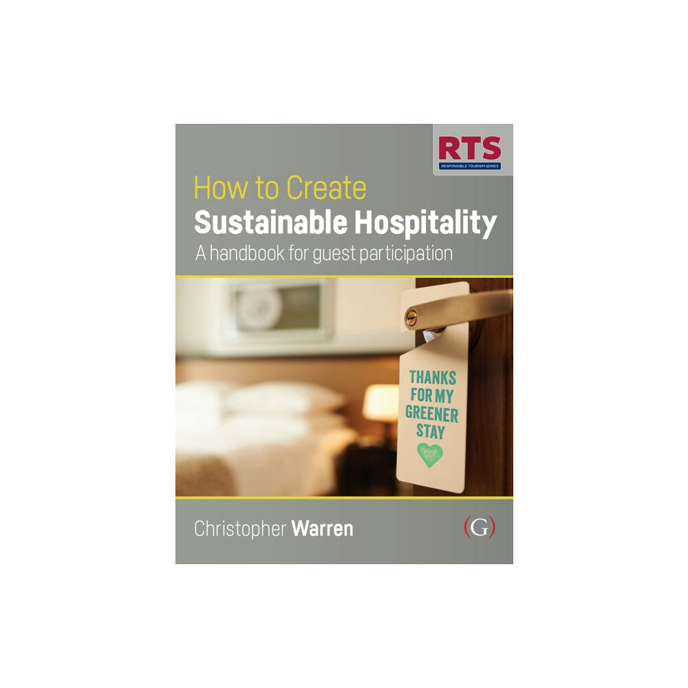 Goodfellow Publishers Limited How to Create Sustainable Hospitality (häftad, eng)