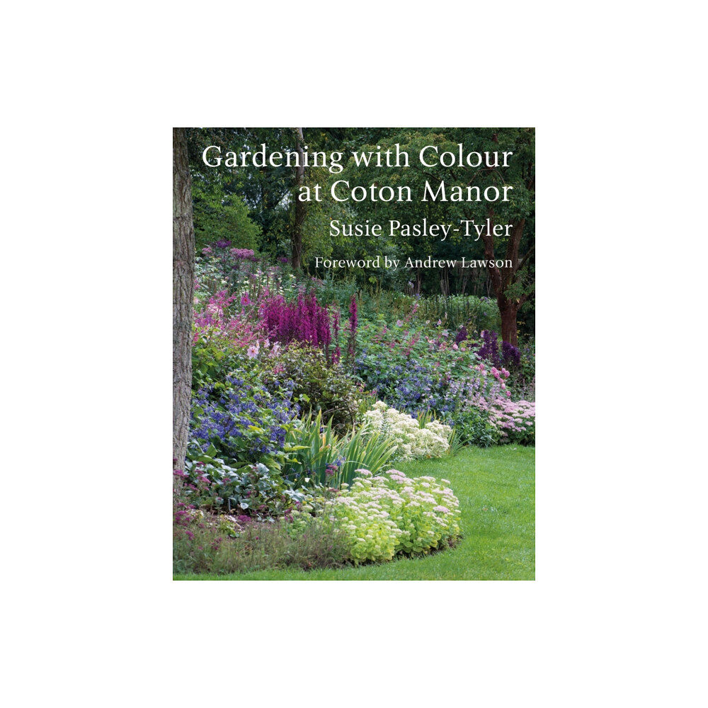 Gemini Books Group Ltd Gardening with Colour at Coton Manor (inbunden, eng)