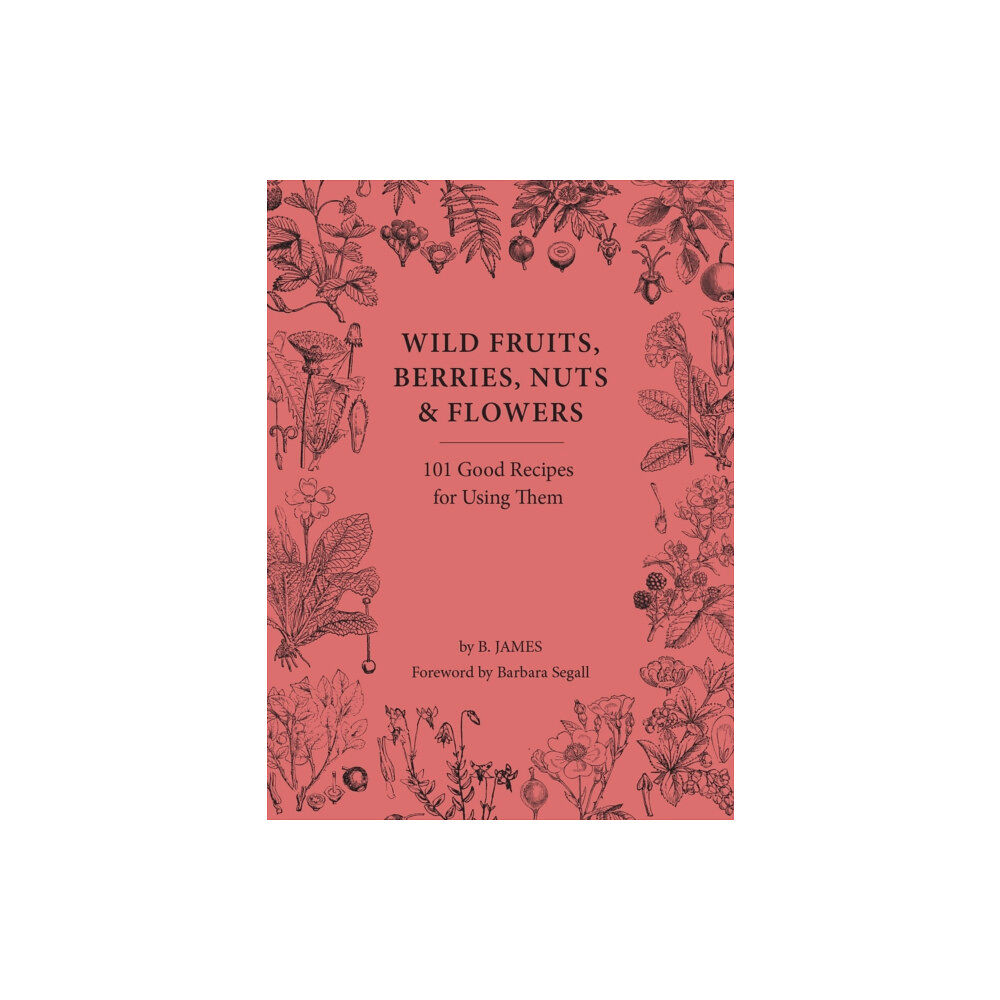 Gemini Books Group Ltd Wild Fruits, Berries, Nuts & Flowers (inbunden, eng)