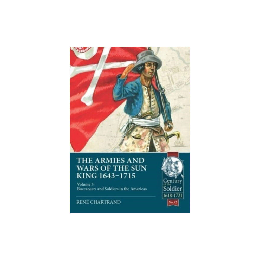 Helion & Company The Armies & Wars of the Sun King 1643-1715 (häftad, eng)