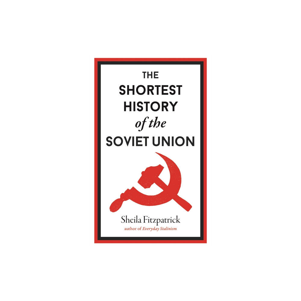 Old Street Publishing The Shortest History of the Soviet Union (inbunden, eng)