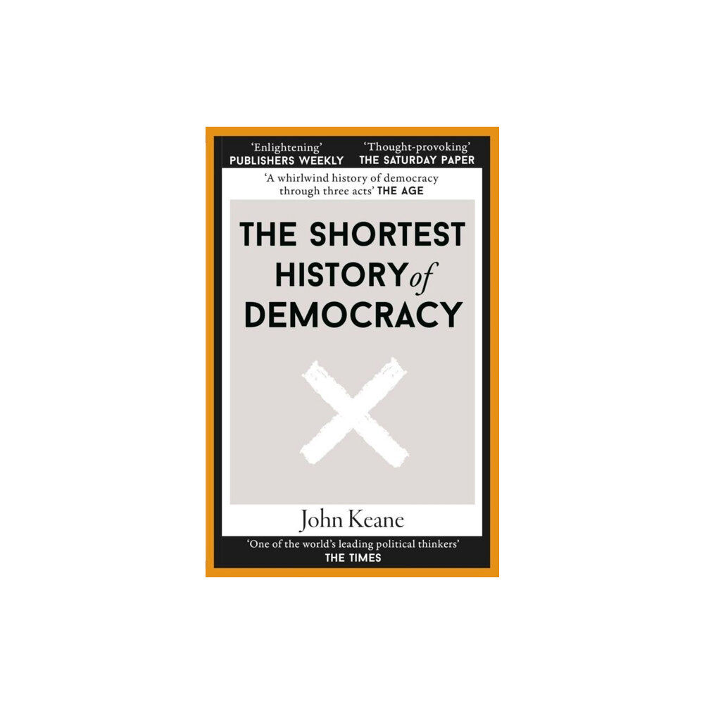 Old Street Publishing The Shortest History of Democracy (häftad, eng)