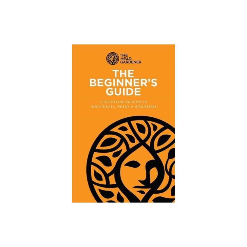 THE HEAD GARDENER The Beginner's Guide (häftad, eng)