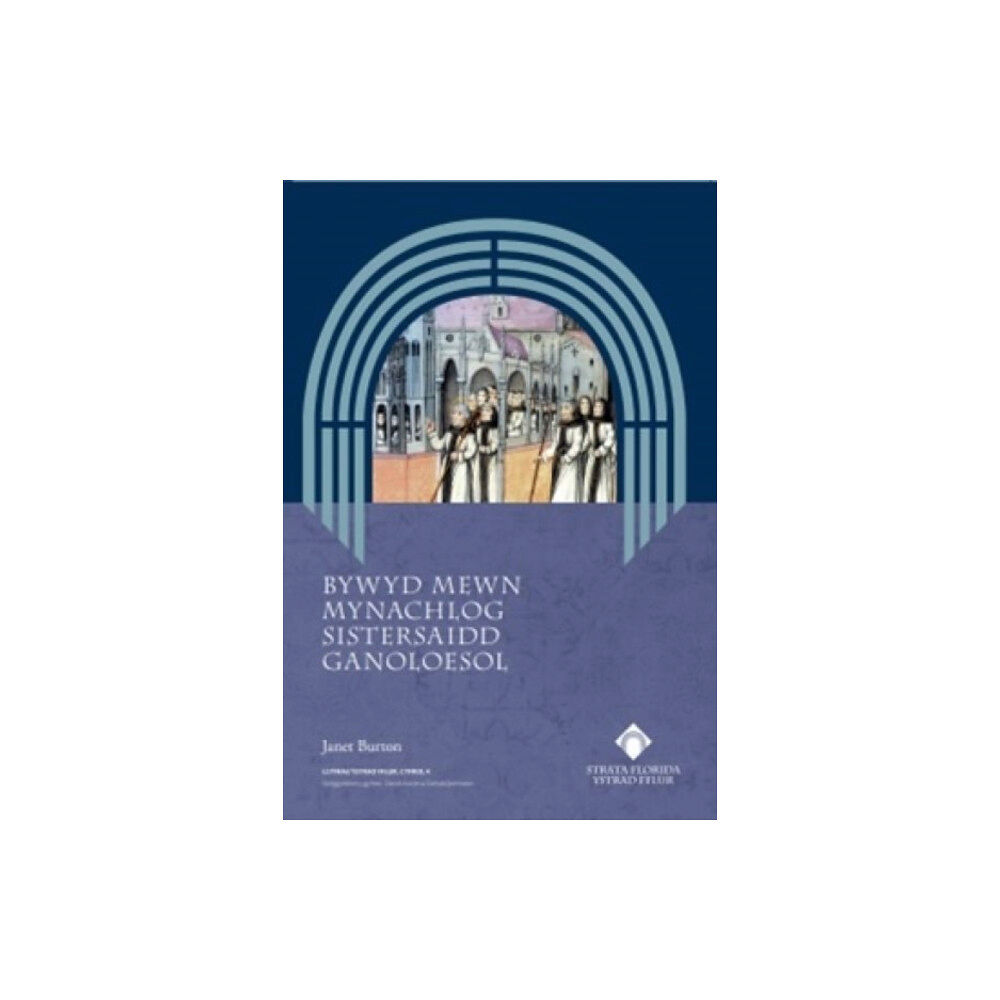 Strata Florida Trust Books Bywyd Mewn Mynachlog Sistersaidd Ganoloesol (häftad, wel)