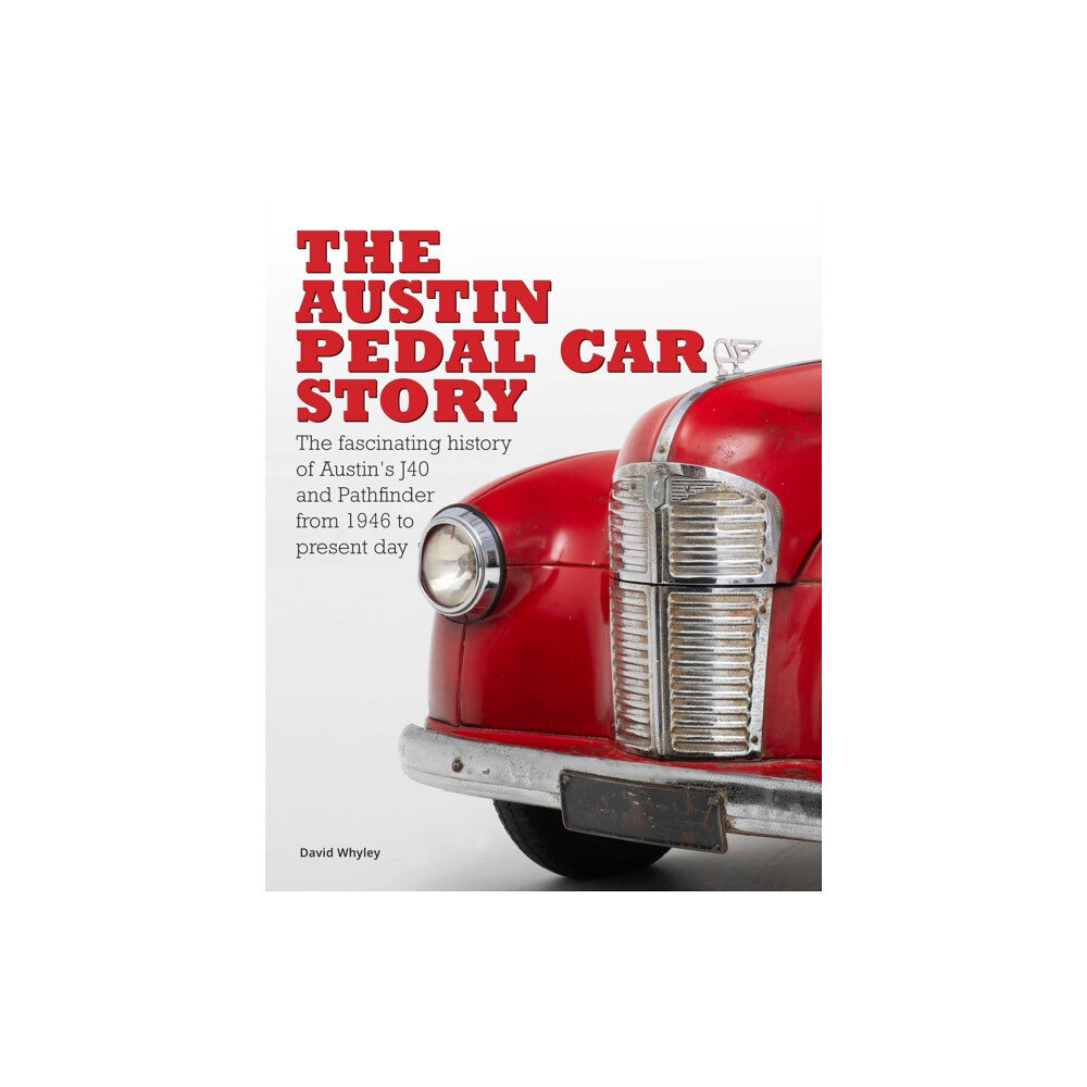 Porter Press International The The Austin Pedal Car Story (inbunden, eng)