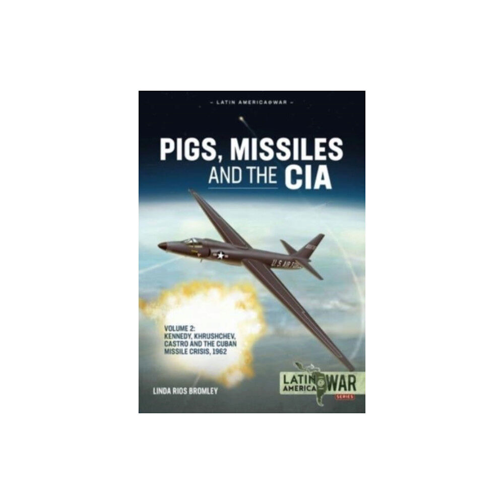 Helion & Company Pigs, Missiles and the CIA Volume 2 (häftad, eng)