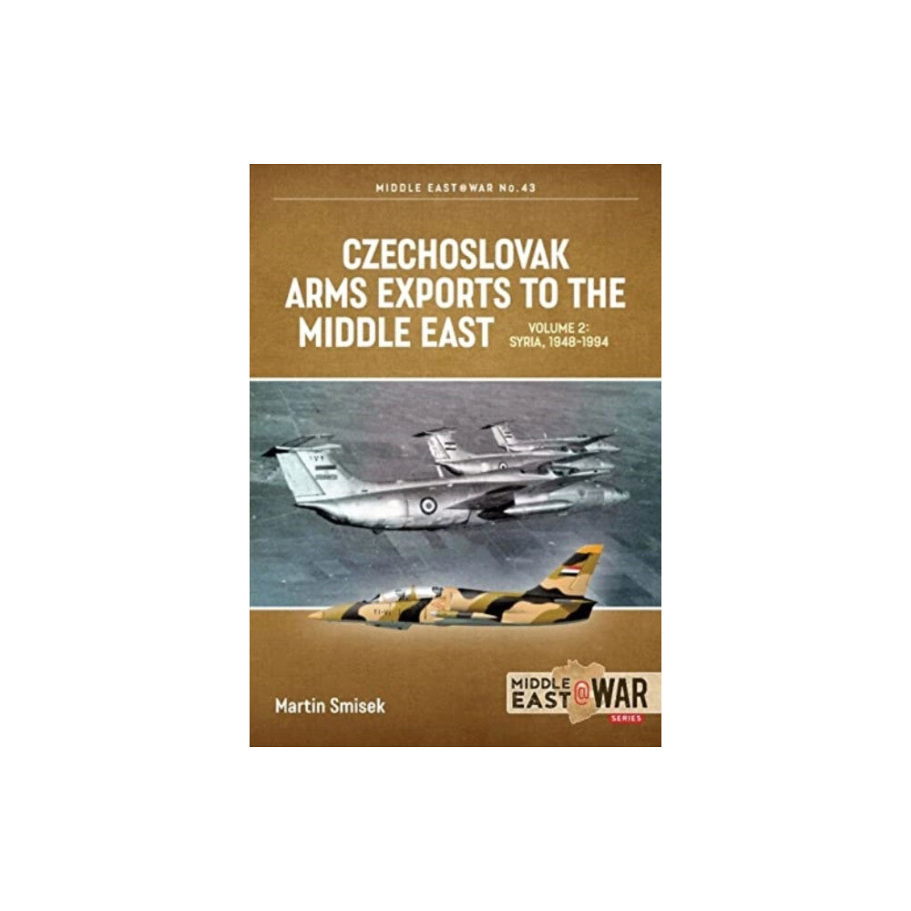 Helion & Company Czechoslovak Arms Exports to the Middle East Volume 2 (häftad, eng)