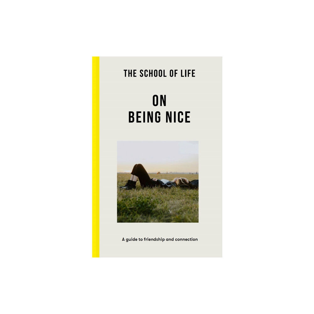 The School of Life Press The School of Life: On Being Nice (häftad, eng)