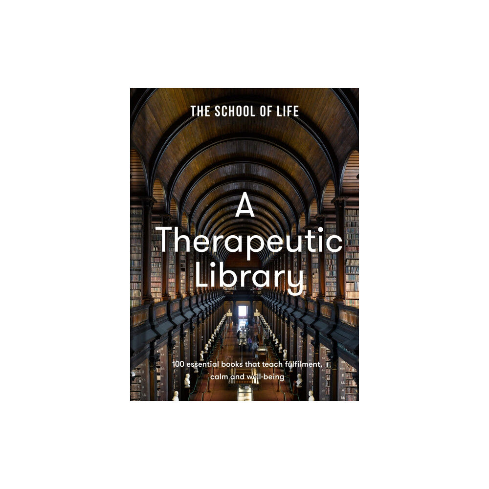 The School of Life Press A Therapeutic Library (inbunden, eng)