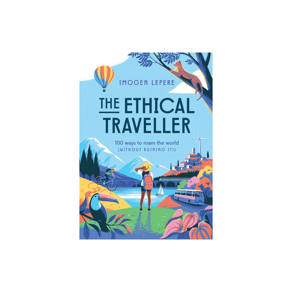 Smith Street Books The Ethical Traveller (inbunden, eng)