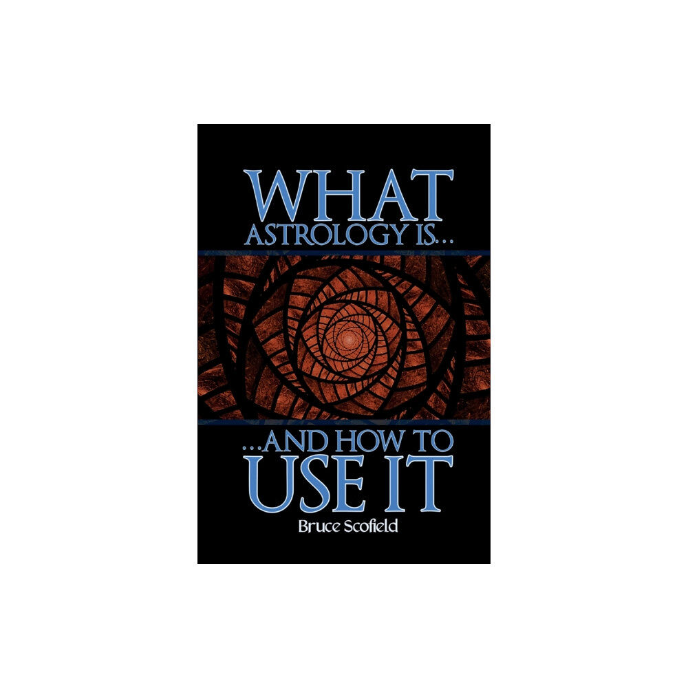 Wessex Astrologer Ltd What Astrology is and How To Use it (häftad, eng)