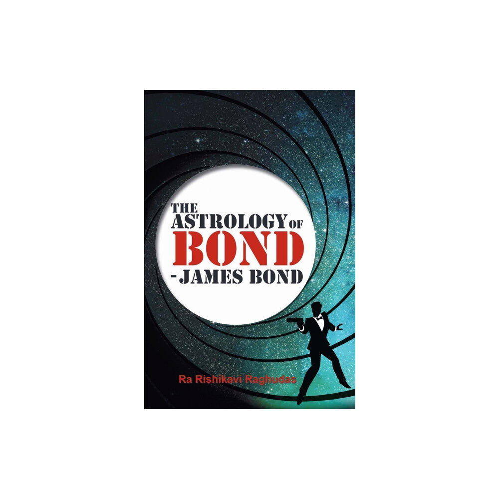 Wessex Astrologer Ltd The Astrology of Bond - James Bond (inbunden, eng)