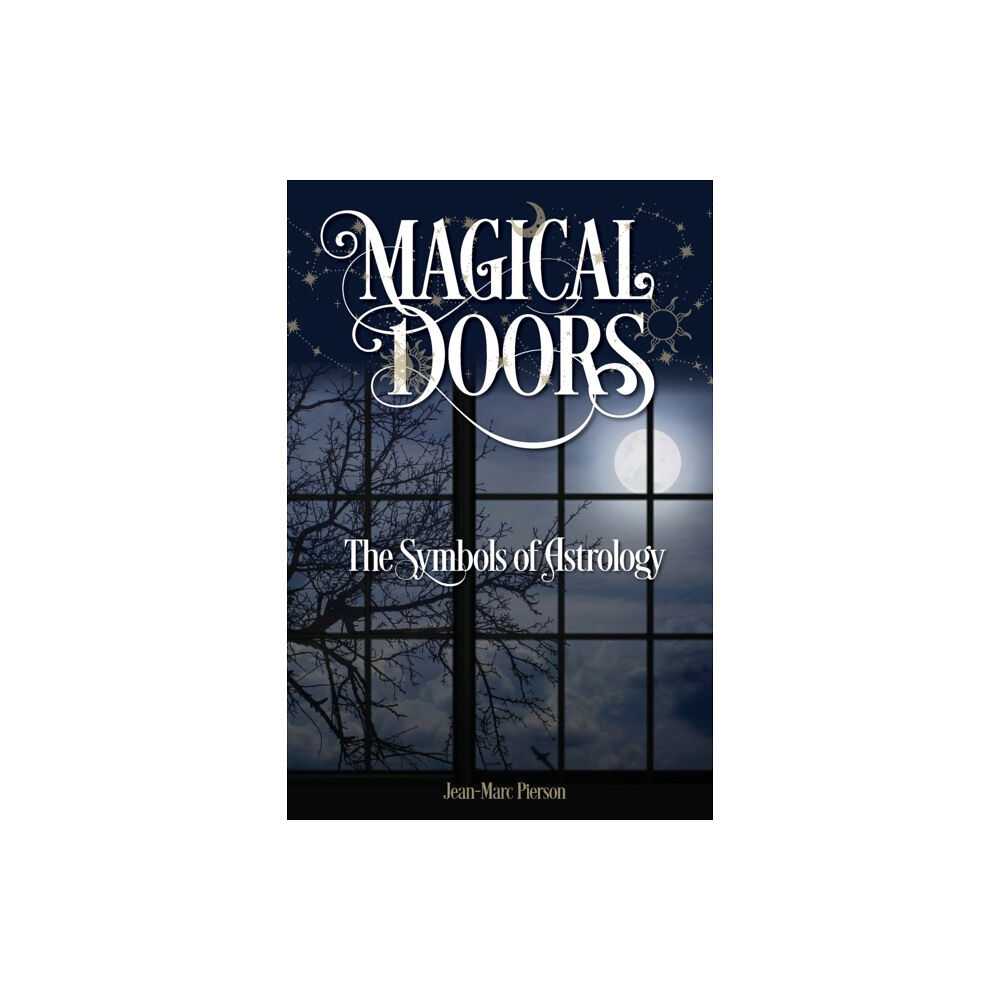 Wessex Astrologer Ltd Magical Doors: The Symbols of Astrology (häftad, eng)