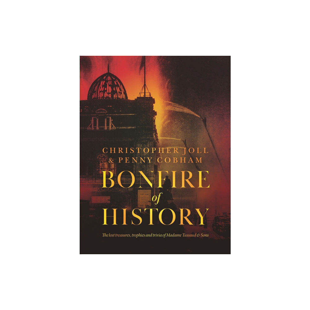 Nine Elms Books BONFIRE of HISTORY (inbunden, eng)