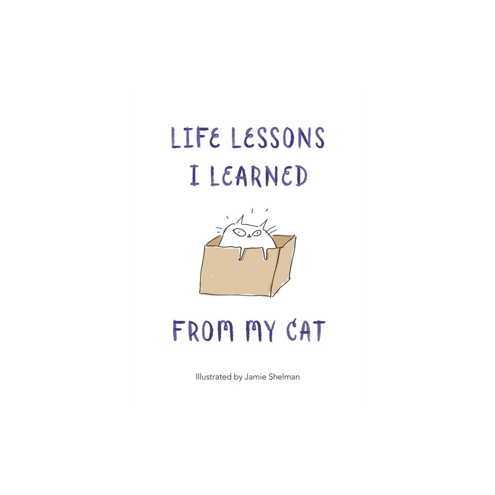 Michael O'Mara Books Ltd Life Lessons I Learned from my Cat (inbunden, eng)