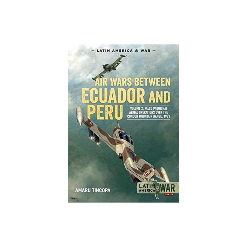 Helion & Company Air Wars Between Ecuador and Peru, Volume 2 (häftad, eng)