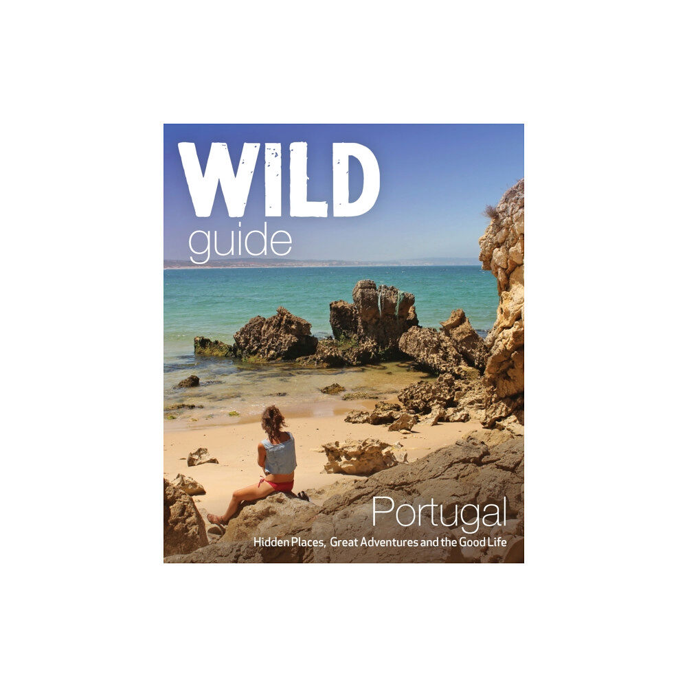 Wild Things Publishing Ltd The Wild Guide Portugal (häftad, eng)