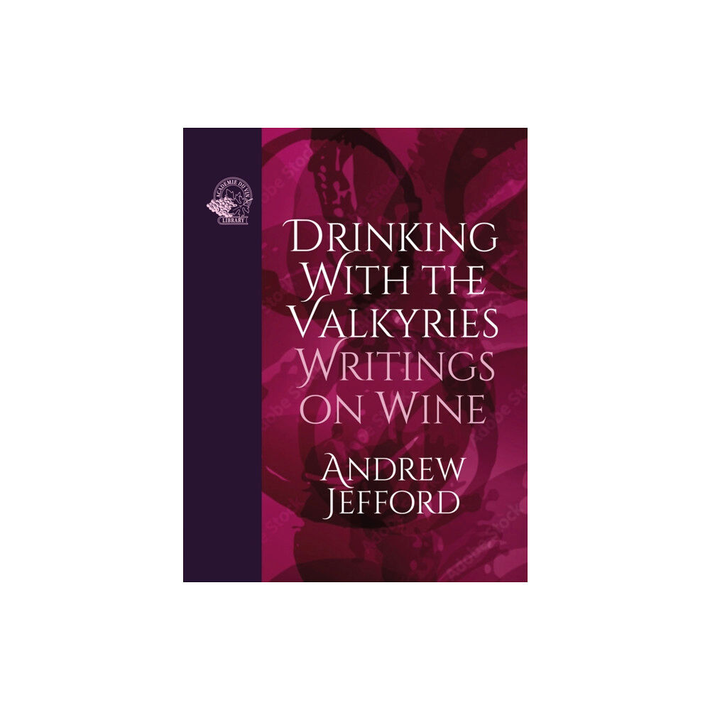 ACADEMIE DU VIN LIBRARY LIMITED Drinking with the Valkyries (inbunden, eng)