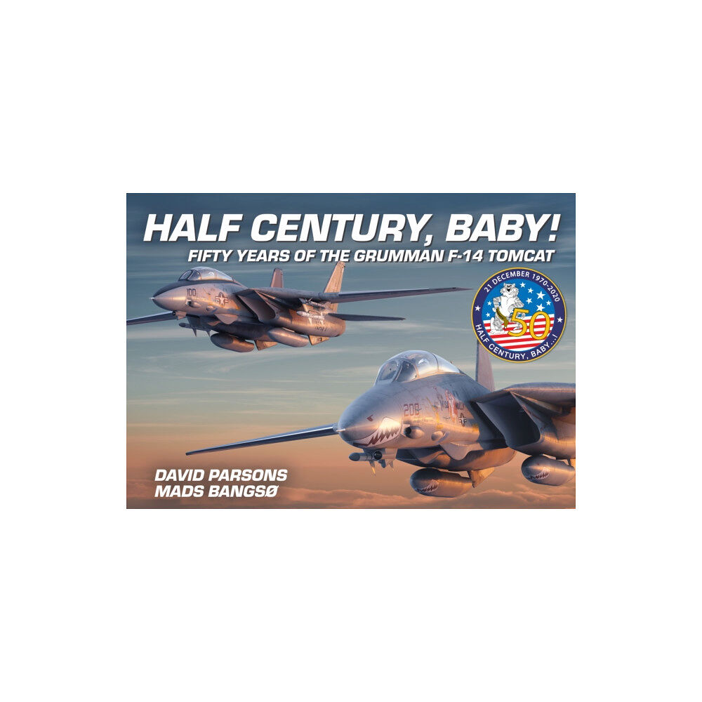 Mortons Media Group Half Century, Baby! - Fifty Years of the Grumman F-14 Tomcat (inbunden, eng)