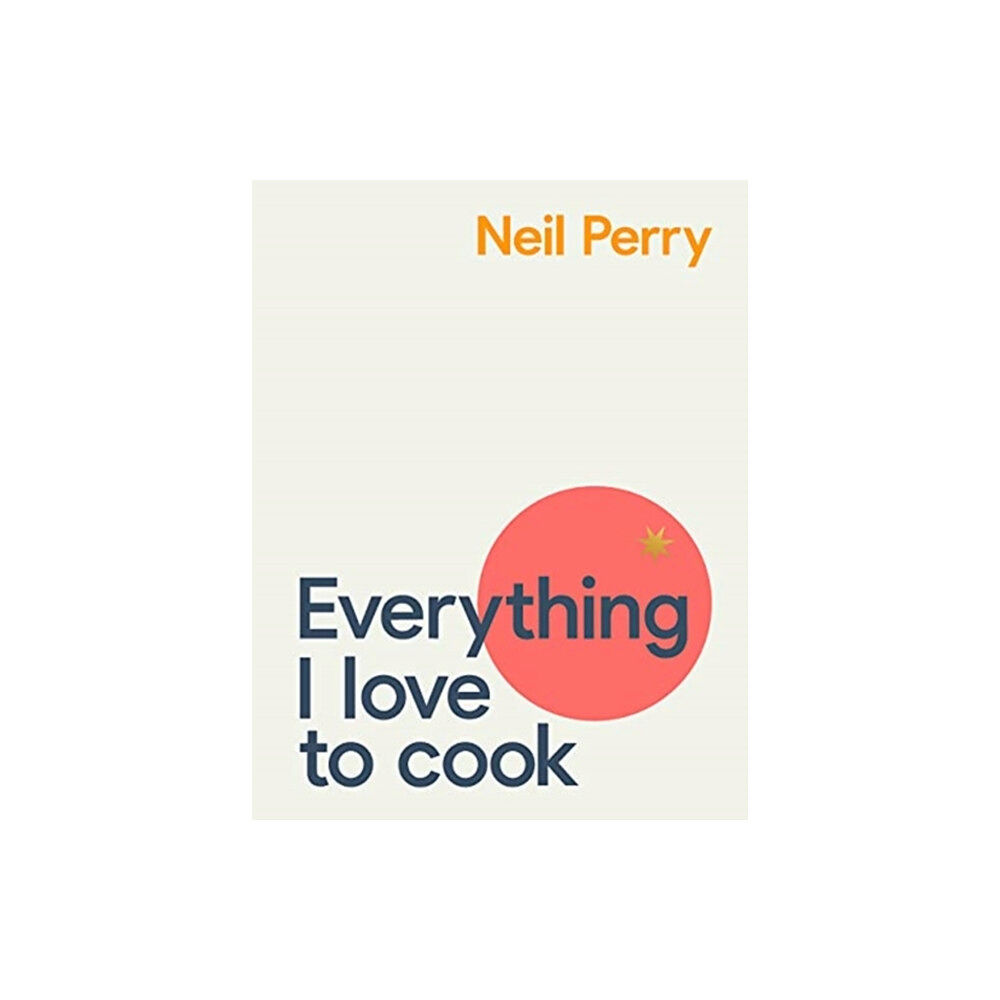 Murdoch Books Everything I Love to Cook (inbunden, eng)