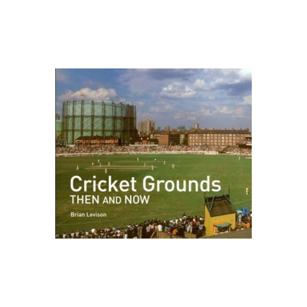 HarperCollins Publishers Cricket Grounds Then and Now (inbunden, eng)
