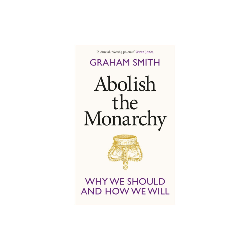 Transworld publishers ltd Abolish the Monarchy (inbunden, eng)