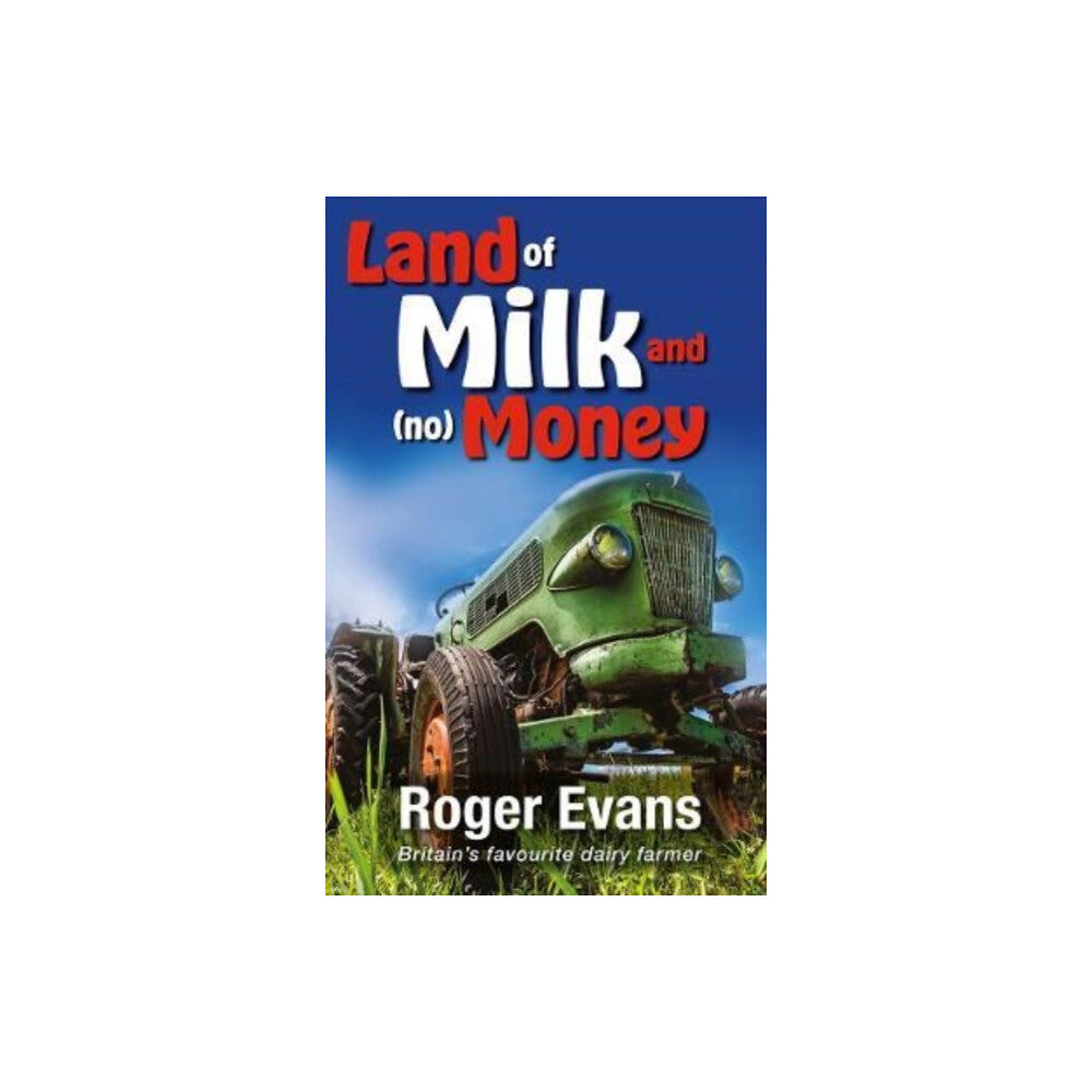 Merlin Unwin Books Land of Milk and (no) Money (inbunden, eng)