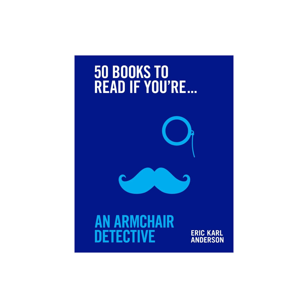 Murdoch Books 50 Books to Read If You're an Armchair Detective (inbunden, eng)