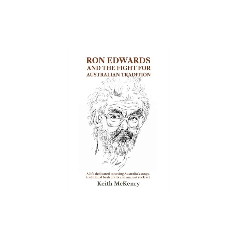 Australian Scholarly Publishing Ron Edwards and the Fight For Australian Tradition (inbunden, eng)
