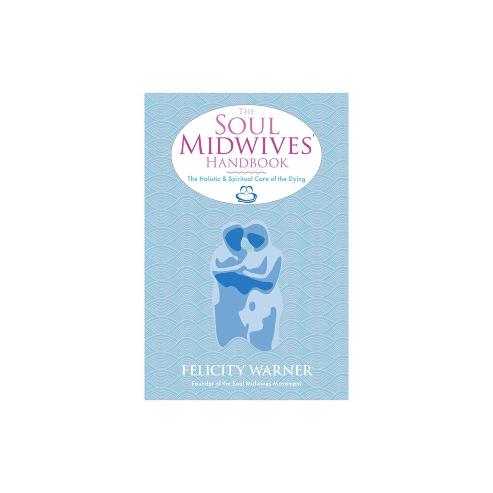 Hay House UK Ltd The Soul Midwives' Handbook (häftad, eng)