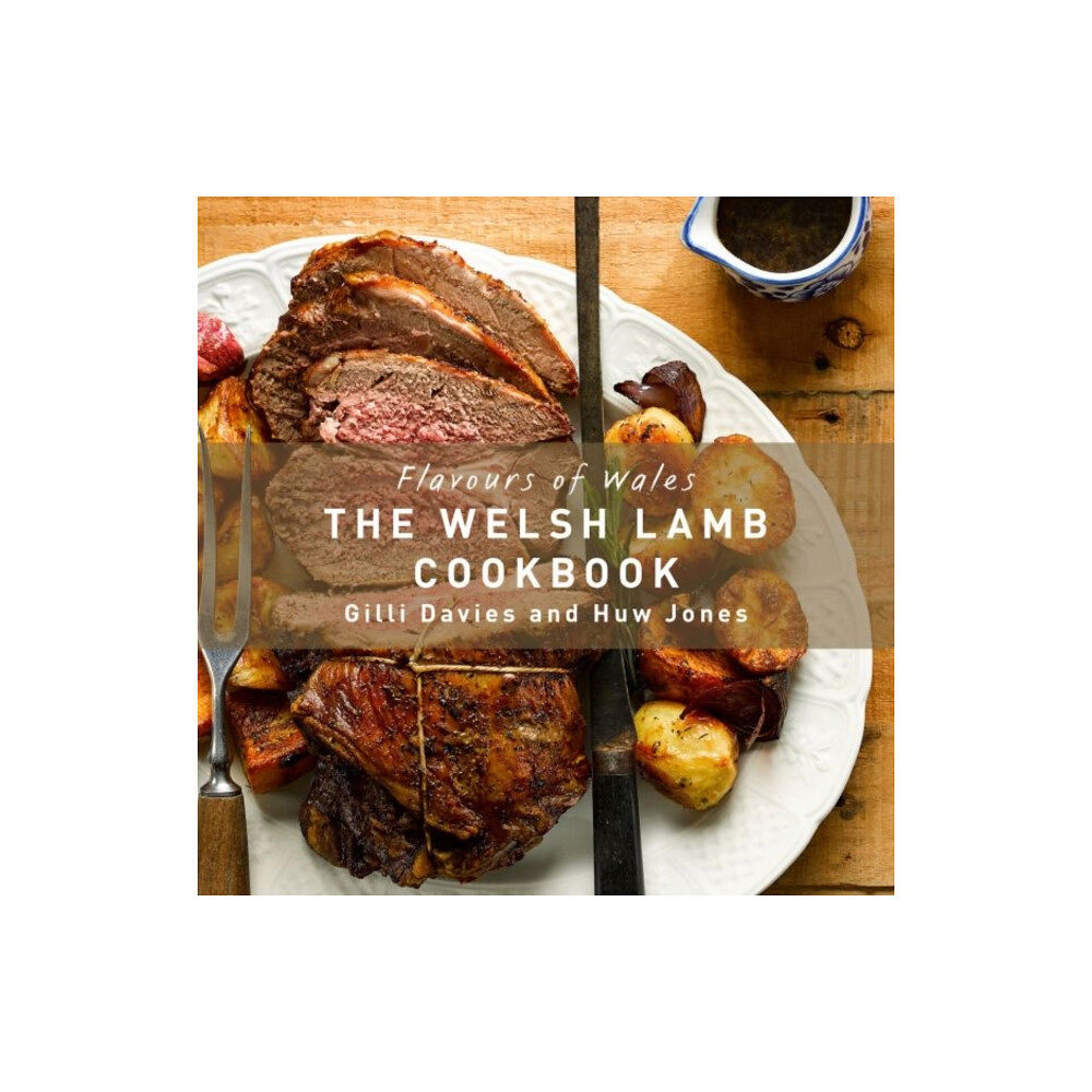 Graffeg Limited Flavours of Wales: Welsh Lamb Cookbook, The (inbunden, eng)