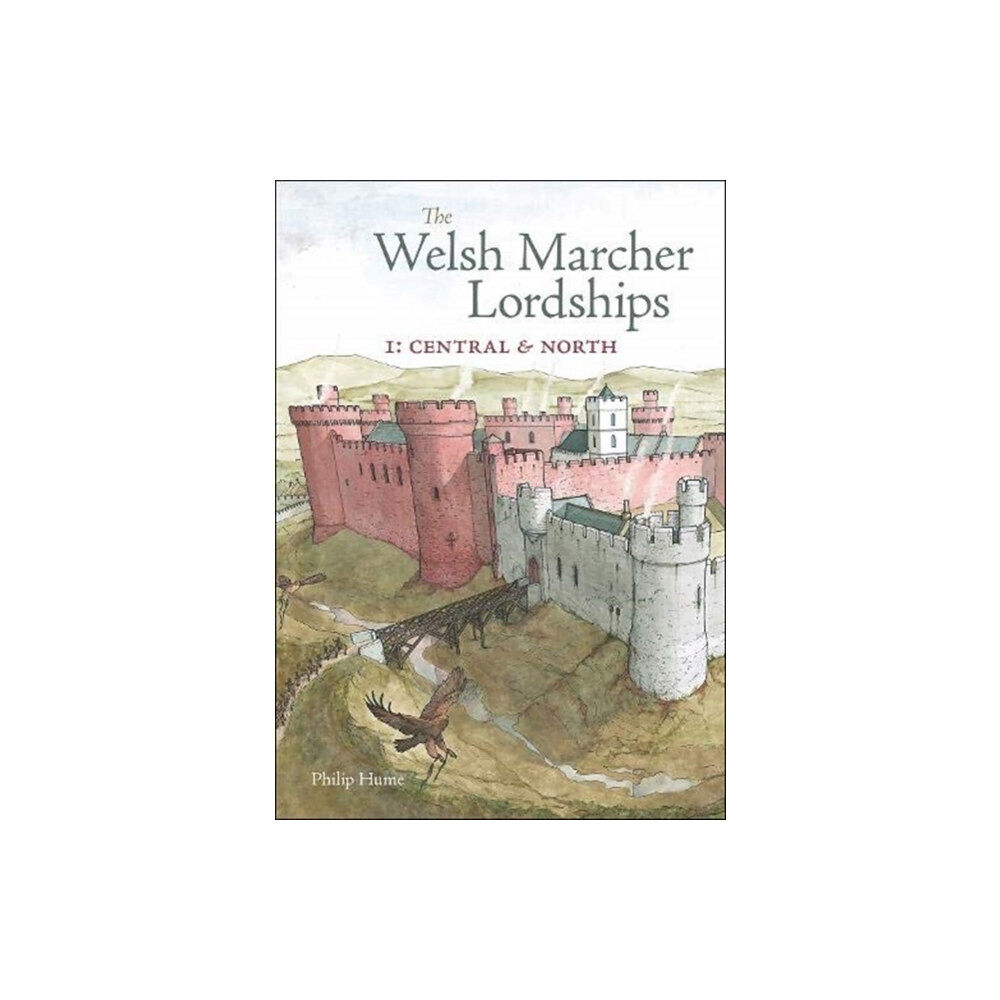 Fircone Books Ltd The Welsh Marcher Lordships (häftad, eng)