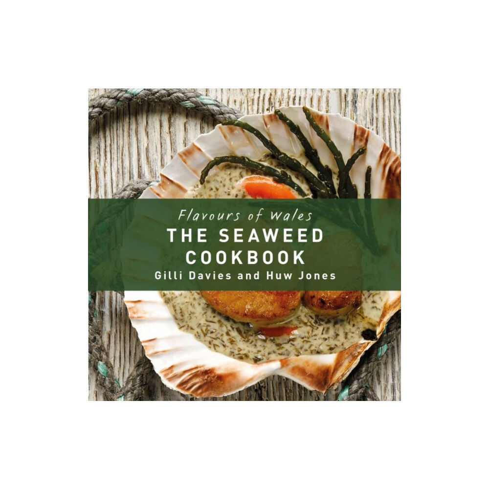 Graffeg Limited Flavours of Wales: Welsh Seaweed Cookbook, The (inbunden, eng)