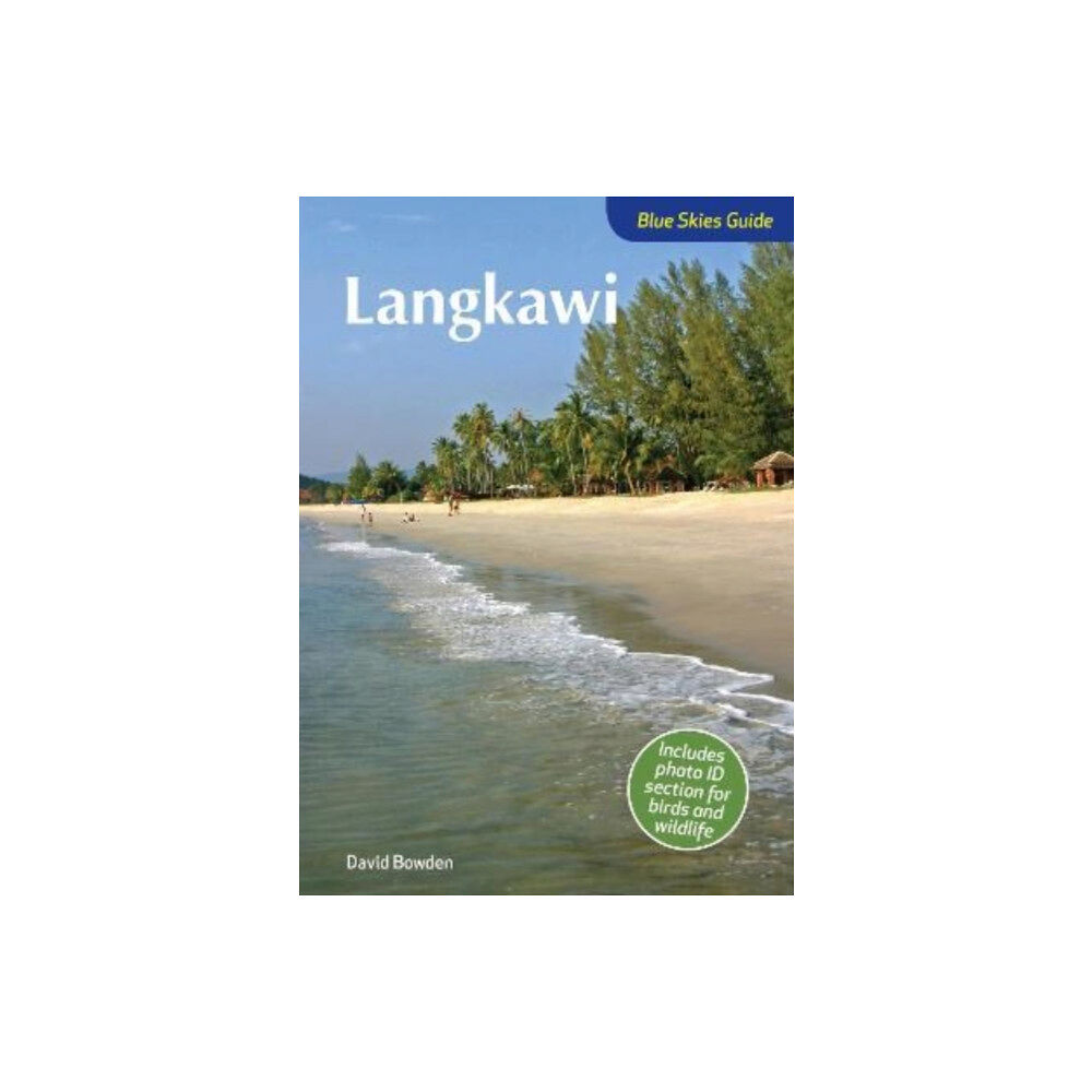 John Beaufoy Publishing Ltd Blue Skies Guide to Langkawi (häftad, eng)