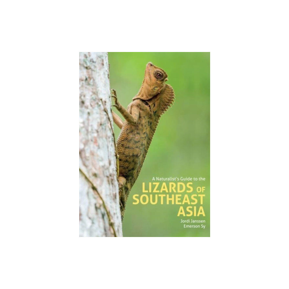 John Beaufoy Publishing Ltd A Naturalist's Guide to the Lizards of Southeast Asia (inbunden, eng)