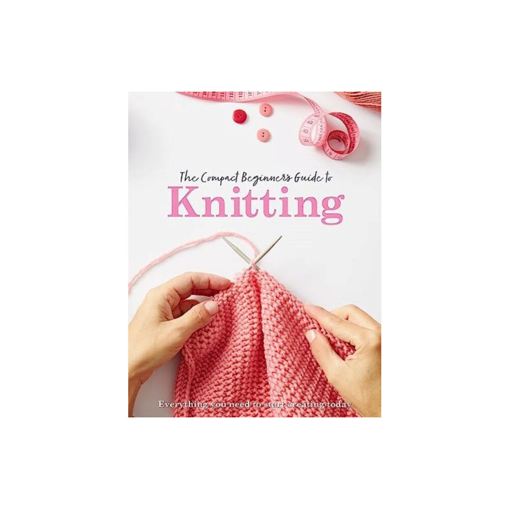 Danann Media Publishing Limited The Compact Beginner's Guide to Knitting (häftad, eng)