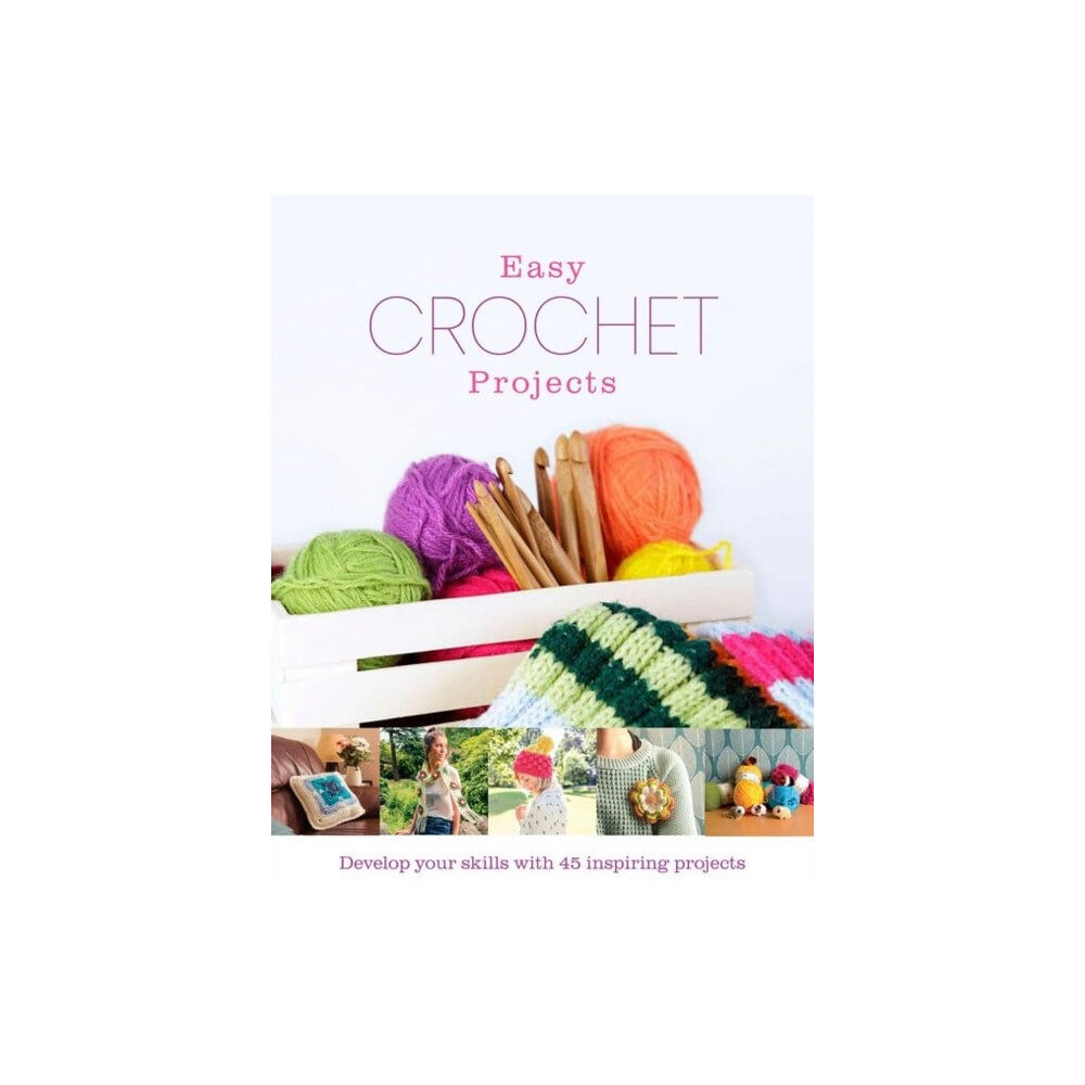 Danann Media Publishing Limited Easy Crochet Projects (inbunden, eng)