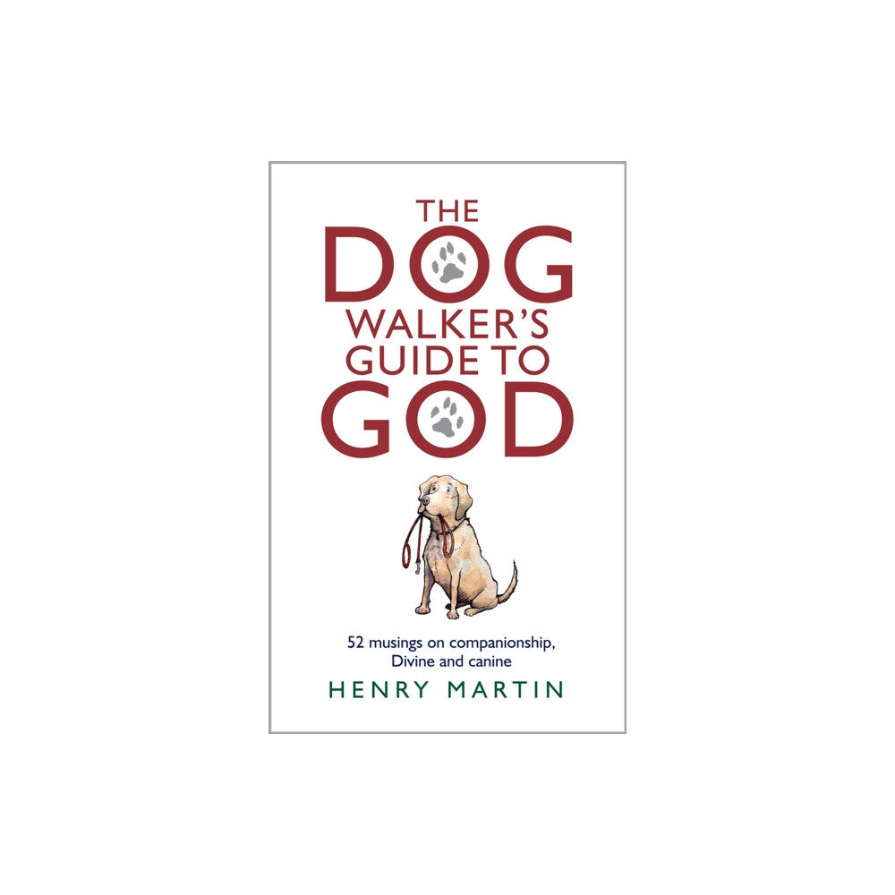 Darton, Longman & Todd Ltd The Dog Walker's Guide to God (inbunden, eng)