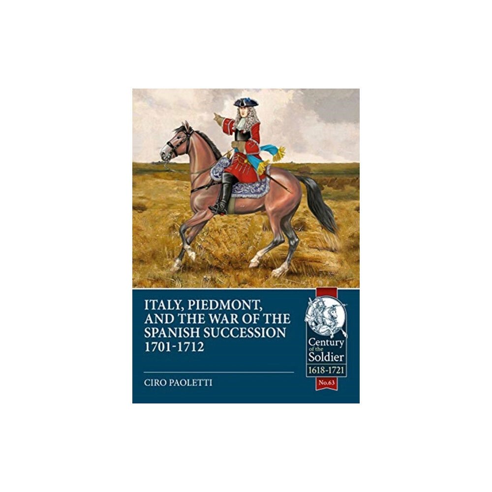 Helion & Company Italy, Piedmont & the War of the Spanish Succession (häftad, eng)