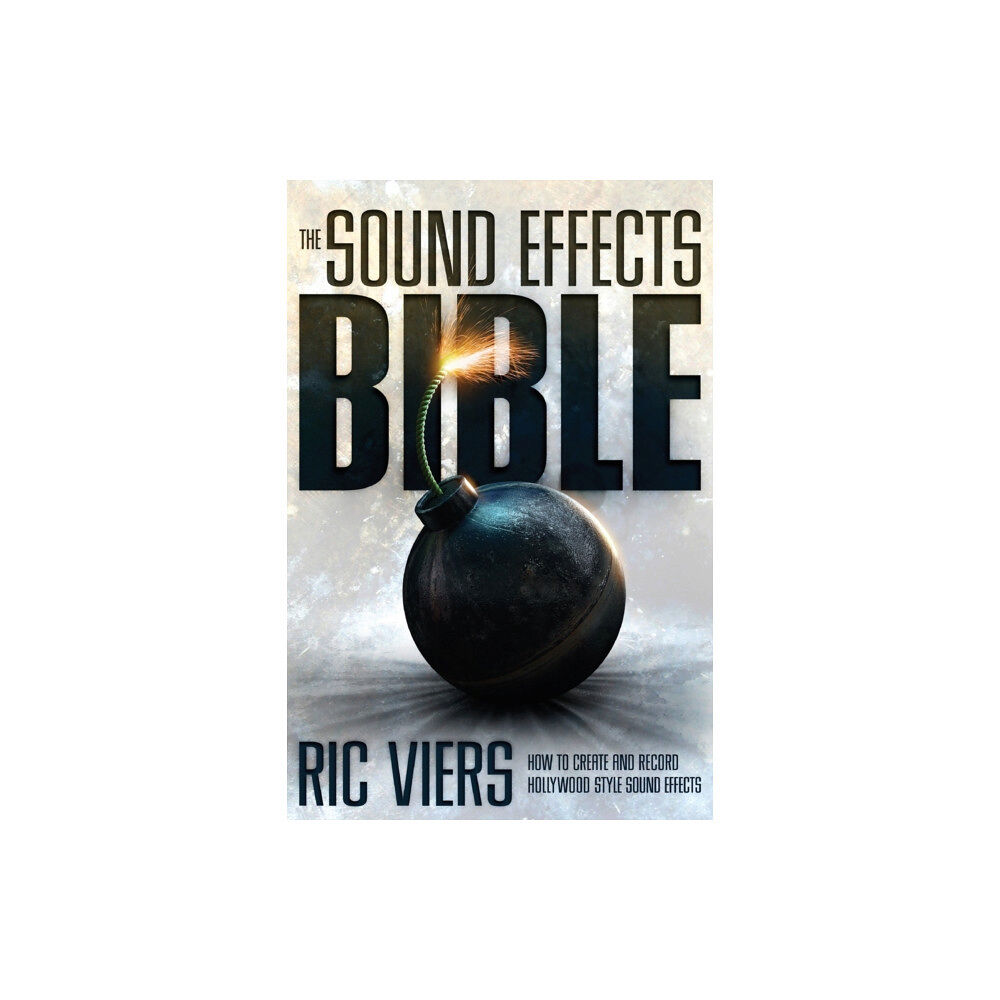 Michael Wiese Productions The Sound Effects Bible (häftad, eng)