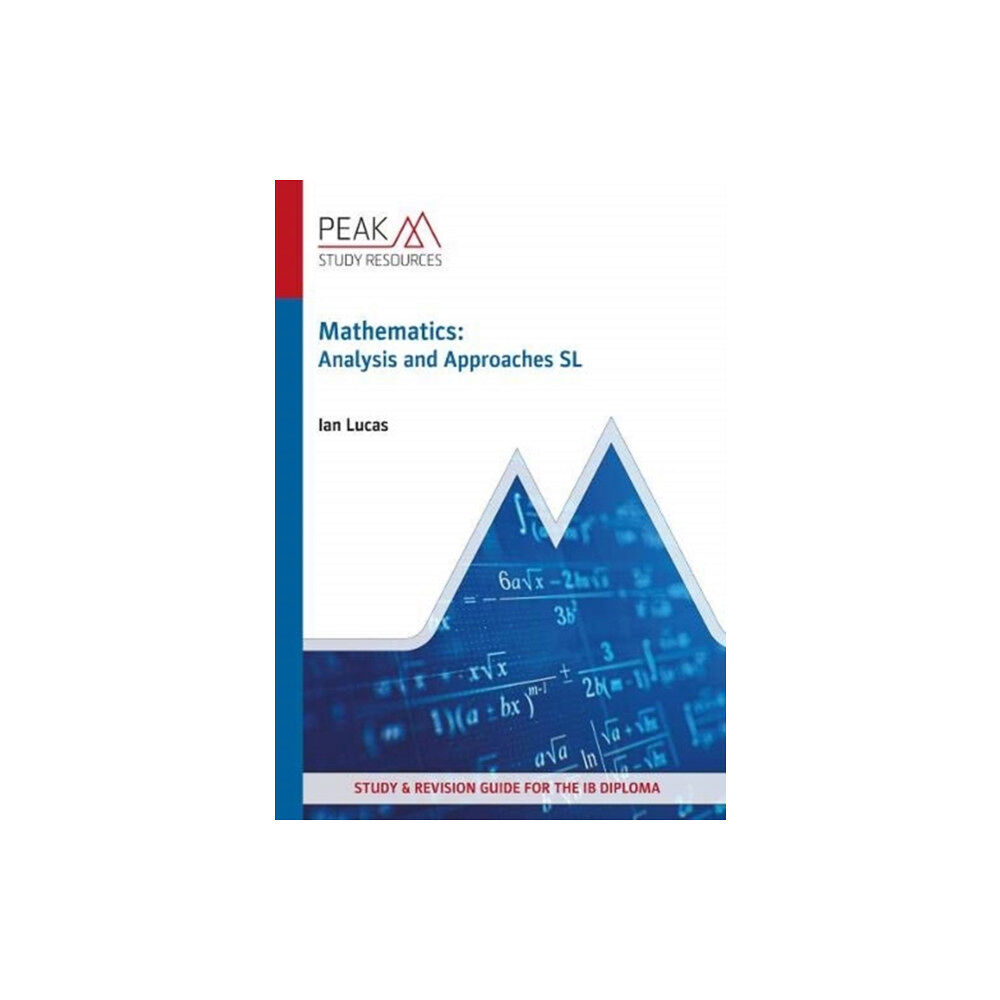 Peak Study Resources Ltd Mathematics: Analysis and Approaches SL (häftad, eng)