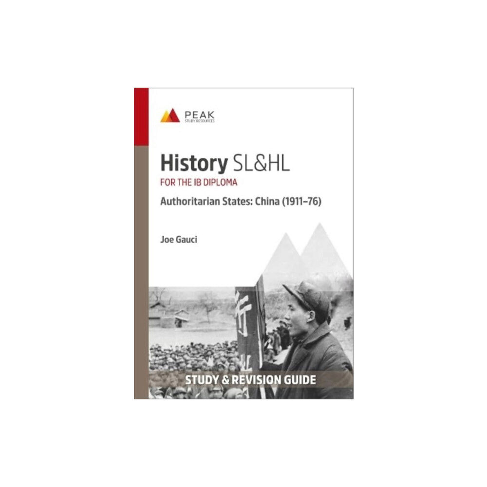 Peak Study Resources Ltd History SL&HL Authoritarian States: China (1911–76) (häftad, eng)