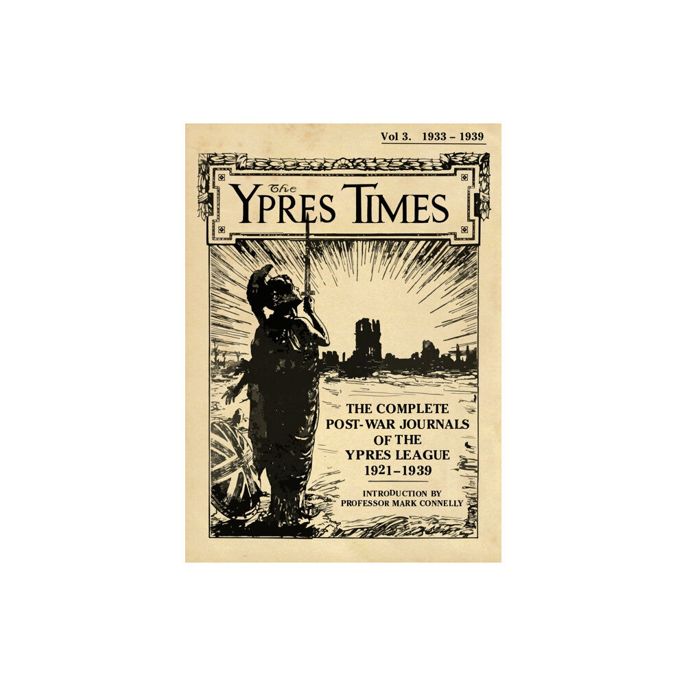 Unicorn Publishing Group The Ypres Times Volume Three (1933-1939) (inbunden, eng)