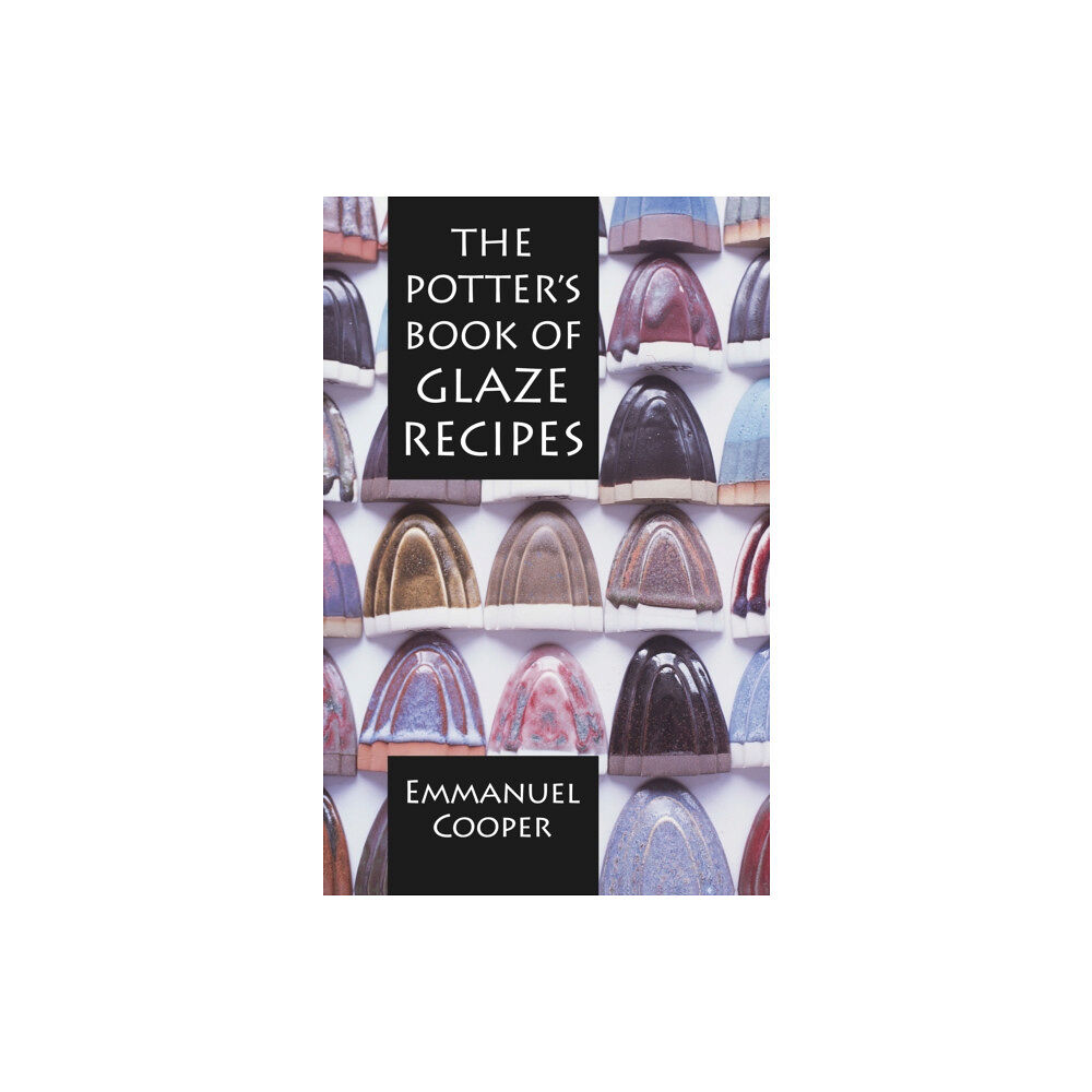 Bloomsbury Publishing PLC The Potter's Book of Glaze Recipes (inbunden, eng)