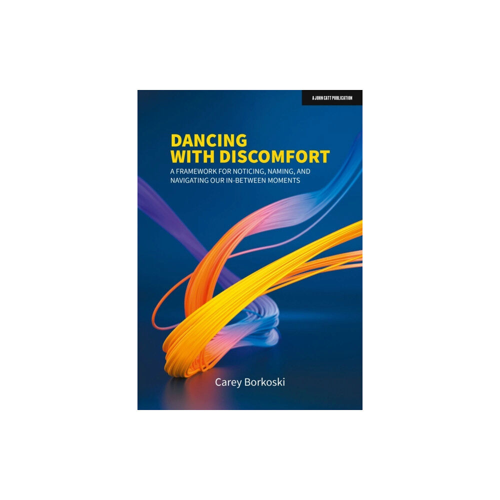 Hodder Education Dancing with Discomfort: A framework for noticing, naming, and navigating our in-between moments (häftad, eng)