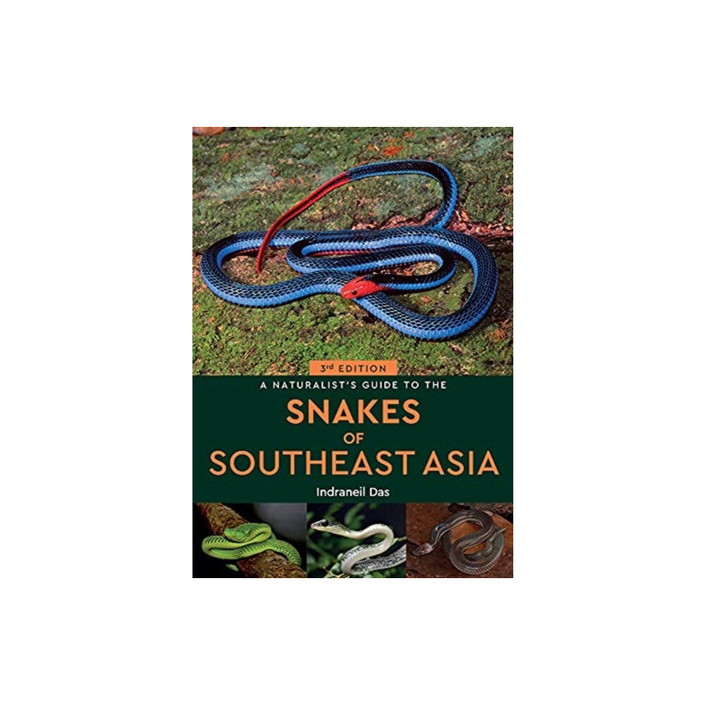 John Beaufoy Publishing Ltd A Naturalist's Guide to the Snakes of Southeast Asia (3rd ed) (häftad, eng)