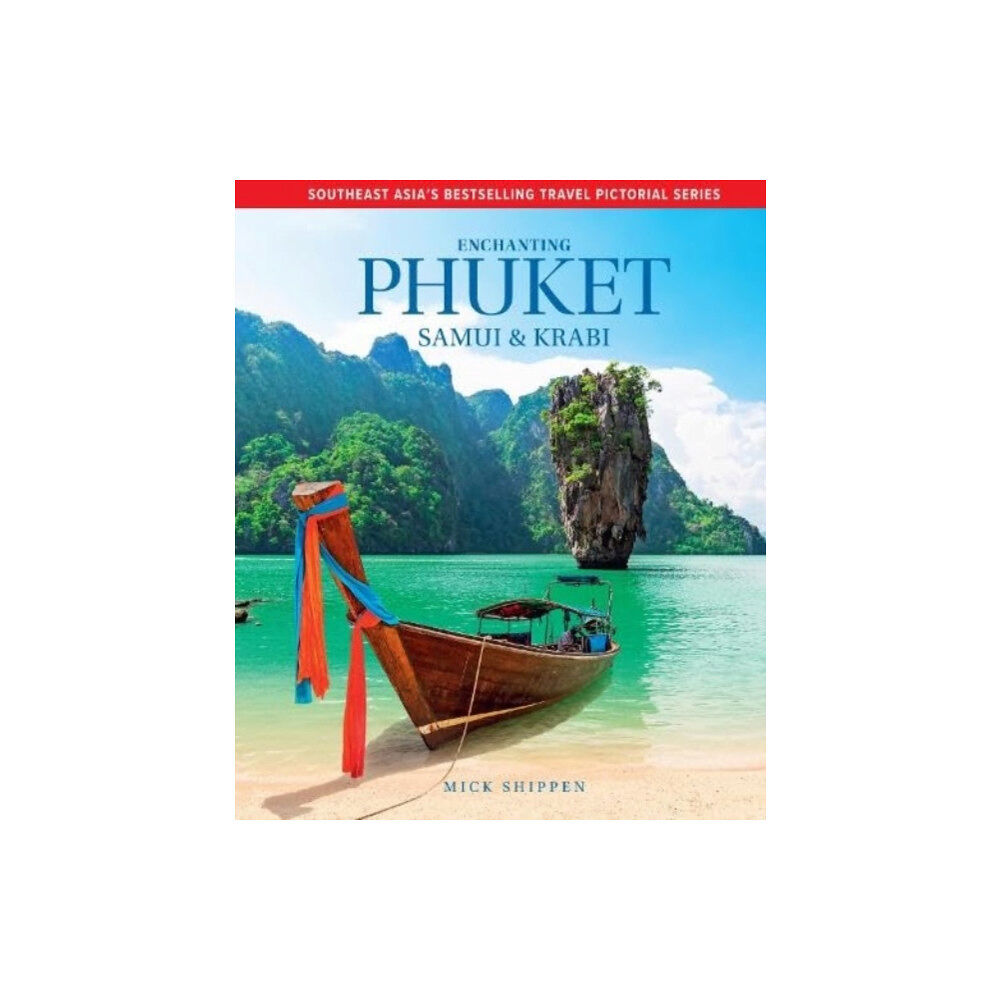 John Beaufoy Publishing Ltd Enchanting Phuket, Samui & Krabi (inbunden, eng)